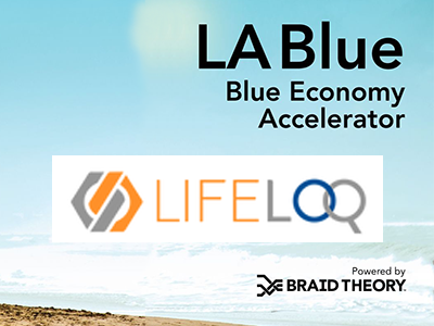 LifeLOQ was created through participation in the LA Blue Accelerator program by Braid Theory - powering blue economy entrepreneurs