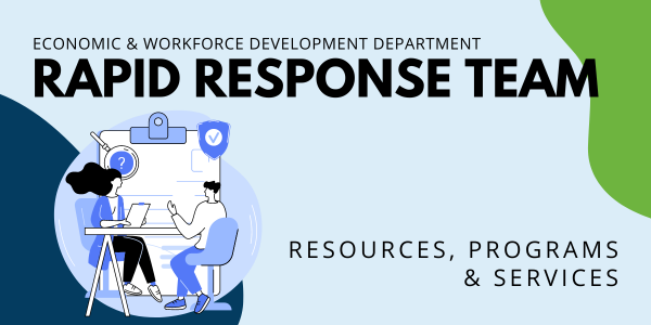 EWDD's Rapid Response Team providing resources, programs and services to businesses and their employees experiencing transition such as downsizing or business dissolution