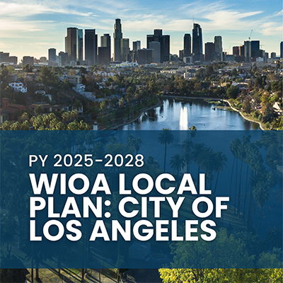 cover page for the WIOA Local Workforce Plan, Program Years 2025-2028: background image of MacArthur Park looking east towards the Downtown Los Angeles skyline